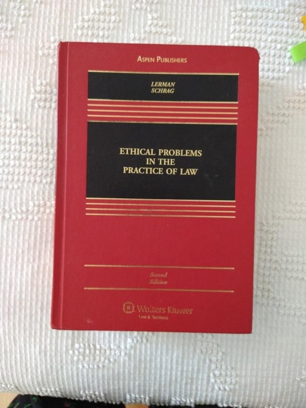 ETHICAL PROBLEMS IN THE PRACTICE OF LAW BY LERMAN SCHRAG~2008~926PGS~2ND EDITION