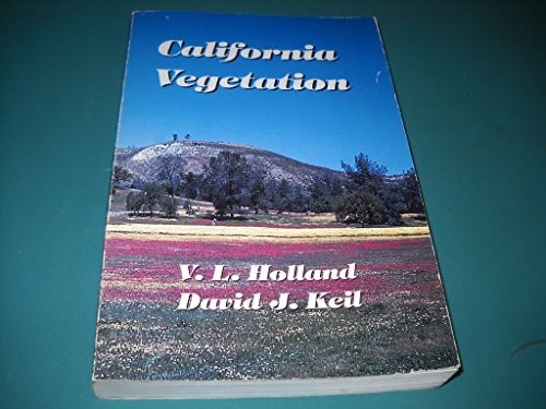 CALIFORNIA VEGETATION By V. L. Holland & David Keil