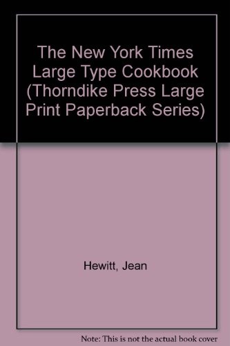 THE NEW YORK TIMES LARGE TYPE COOKBOOK (THORNDIKE PRESS By Jean Hewitt EXCELLENT