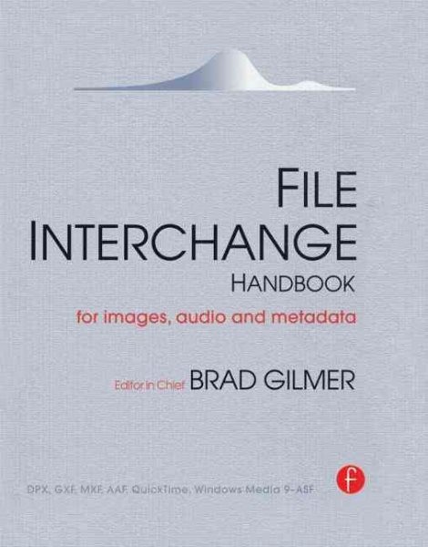 File Interchange Handbook : For Images, Audio and Metadata, Hardcover by Gilm…
