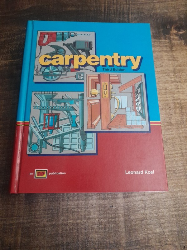 Carpentry Book by Leonard Koel Third Edition 1997 American Technical Publishers