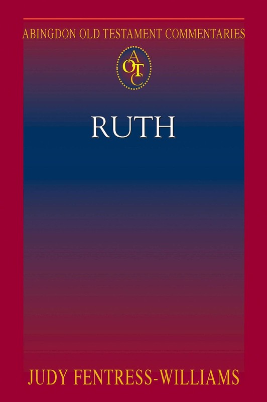 Abingdon Old Testament Commentaries: Ruth by Judy Fentress-Williams