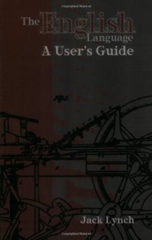 The English Language : A User’s Guide Perfect Jack Lynch