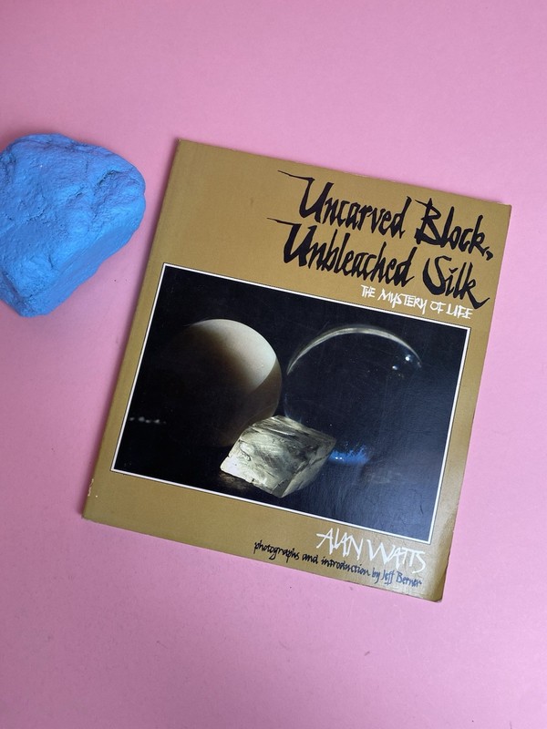 UNCARVED BLOCK, UNBLEACHED SILK by Alan Watts (1978, Trade paperback)