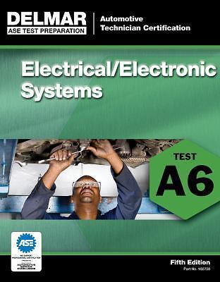 Delmar A6 ASE Auto Electrical/Electronic Systems Test Prep Study Guide Manual