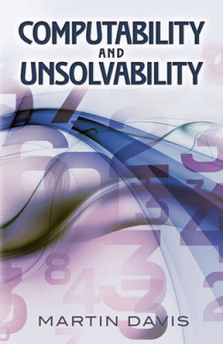Computability and Unsolvability – Paperback By Davis, Prof. Martin – GOOD
