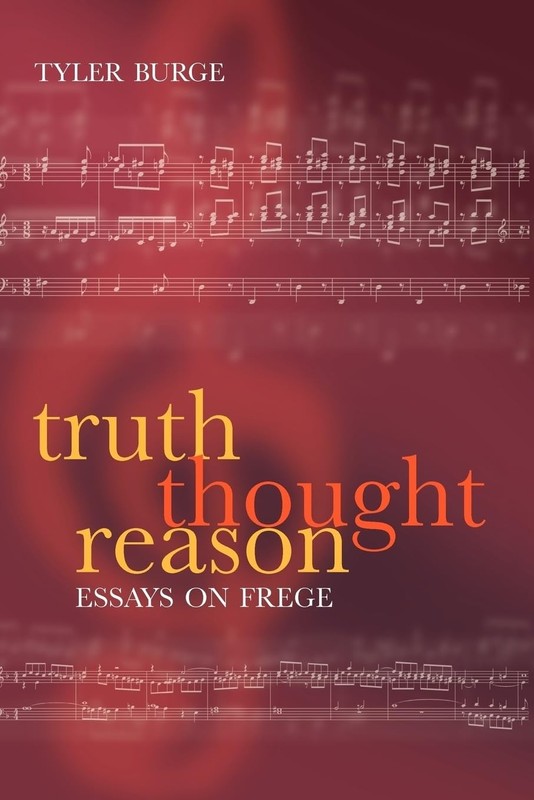 TRUTH, THOUGHT, REASON: ESSAYS ON FREGE BY Tyler Burge PAPERBACK **GOOD**