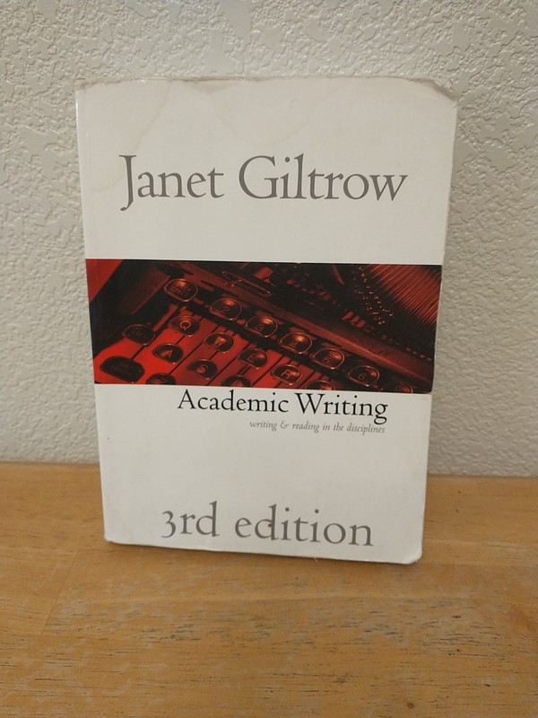 Academic Writing 3rd Edition – Janet Giltrow – Writing and Reading Across the