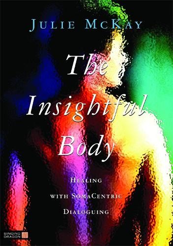 Julie McKay The Insightful Body (Paperback) (UK IMPORT)