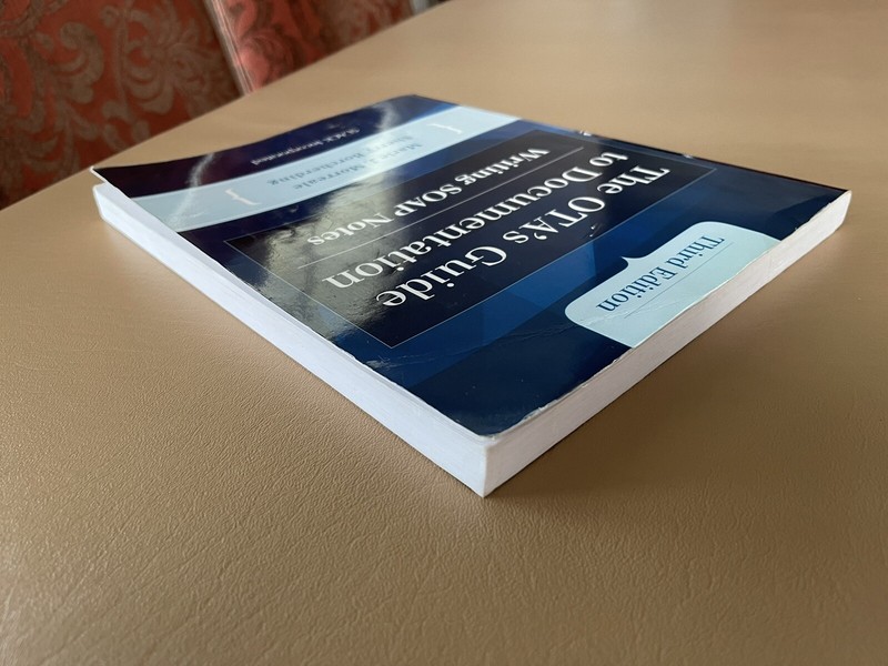The OTA's Guide to Documentation : Writing SOAP Notes by Marie Morreale and... gallery
