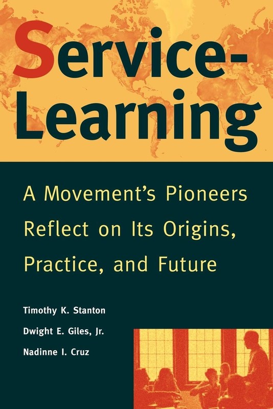 Service-Learning: A Movement’s Pioneers Reflect on Its Origins, Practice, an…