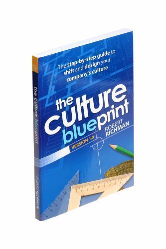 The Culture Blueprint: A Guide to Building the High-Performance Workplace