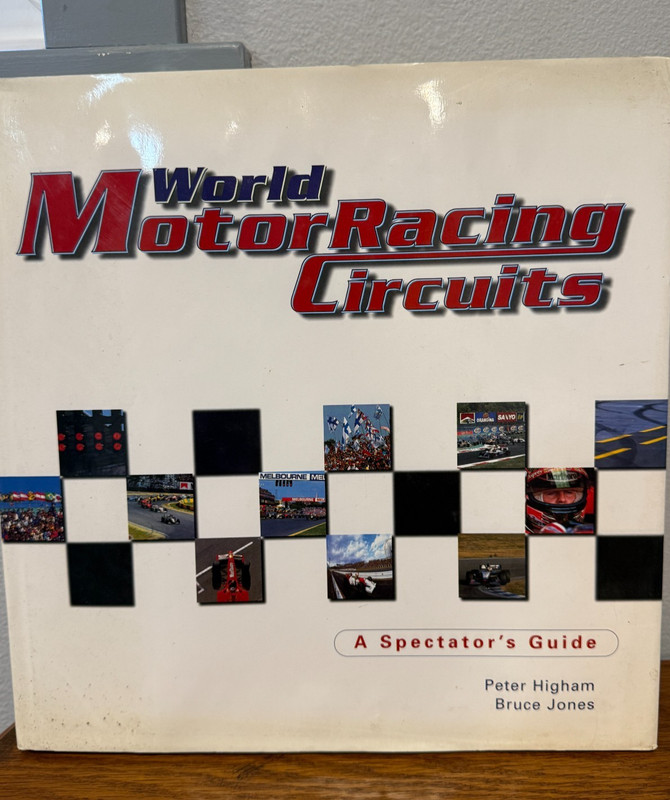 World Motor Racing Circuits-A Spectator’s Guide Peter Higham Bruce Jones HCDJ