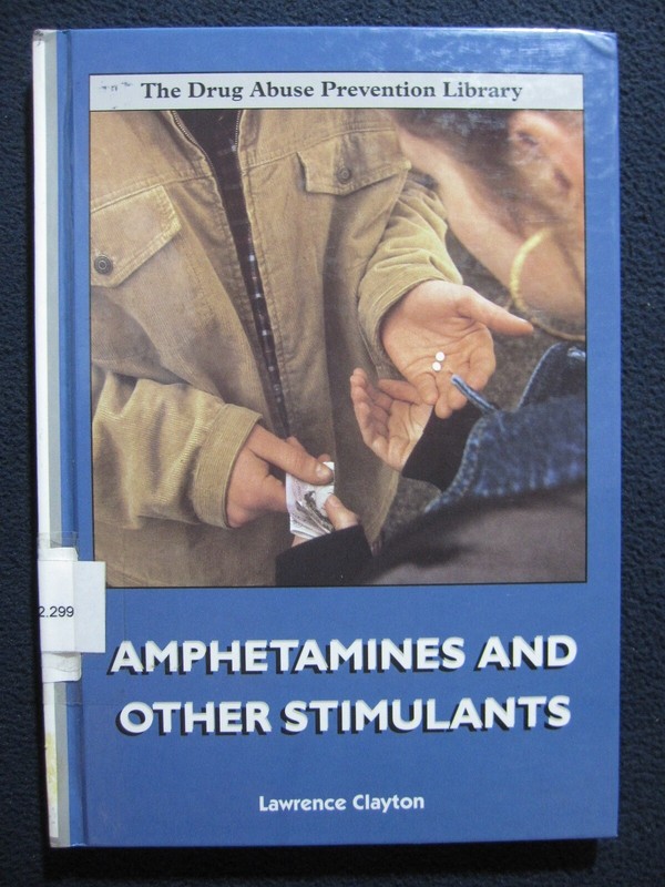 Amphetamines and Other Stimulants (Drug Abuse Prevention Library) [Library Bin..