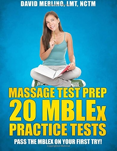 MASSAGE TEST PREP – 20 MBLEX PRACTICE TESTS: PASS THE By David A Merlino