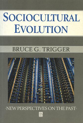Sociocultural Evolution: Calculation a- paperback, 1557869774, Bruce G G Trigger