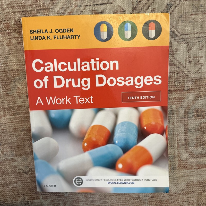 Calculation of Drug Dosages: A Work Text by Ogden MSN RN, Sheila J.|Fluharty…