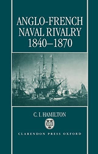 Anglo-French Naval Rivalry 1840-1870 by Hamilton, C. I. Hardback Book The Fast