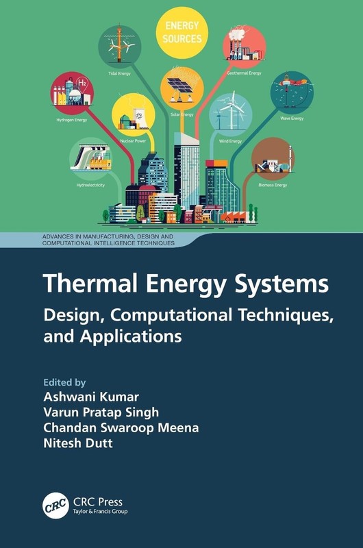 Thermal Energy Systems: Design, Computational Techniques, and Applications by As