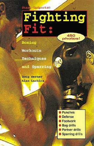Fighting Fit: Boxing Workouts, Techniques, and Sparring (Start-Up Sports, – GOOD