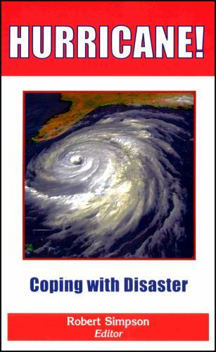 Hurricane!: Coping With Disaster : Progress and Challenges Since Galveston, 1900