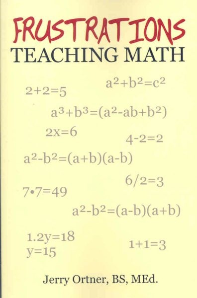 Frustrations Teaching Math : A 45-Day Road Trip That Will Enable You to Succe…