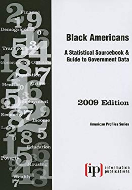 Black Americans 2009 : A Statistical Sourcebook and Guide to Gove