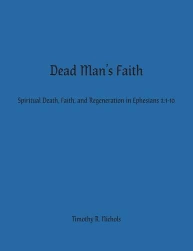 Timothy R Nichols Dead Man’s Faith (Paperback) (UK IMPORT)