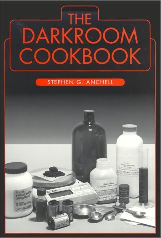 THE DARKROOM COOKBOOK (ALTERNATIVE PROCESS PHOTOGRAPHY) By Steve Anchell *Mint*