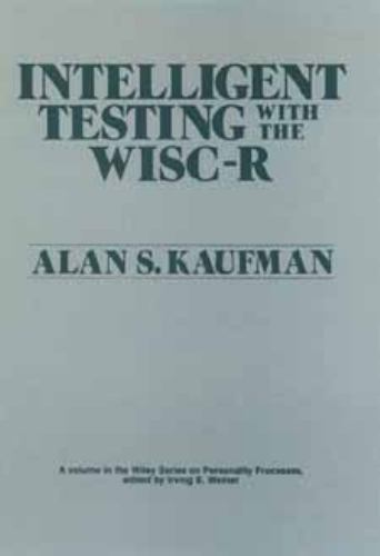 Intelligent Testing with the WISC-R (Wiley Series on Personality Processes)