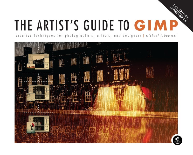 The Artist’s Guide to GIMP, 2nd Edition: Creative Techniques for Photographe…