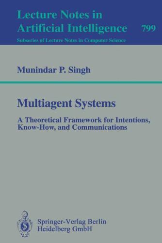 Multiagent Systems: A Theoretical Framework for Intentions, Know-How, and Co…
