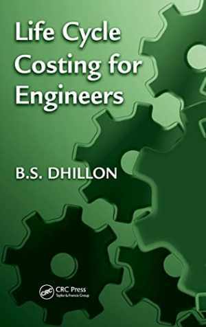 Life Cycle Costing for Engineers – Hardcover, by Dhillon B.S. – Very Good