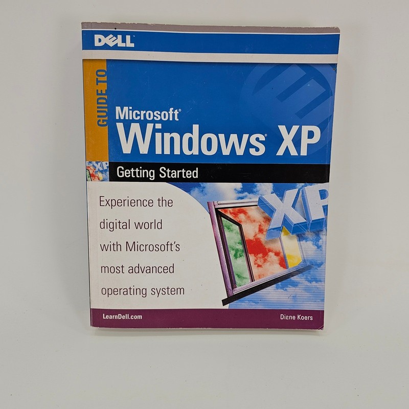 Dell Guide to Microsoft Windows XP Getting Started Diane Koers Manual 0U7576