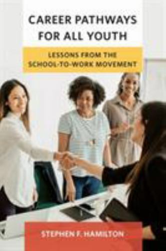 Career Pathways for All Youth : Lessons from the School-to-Work Movement, Pap…