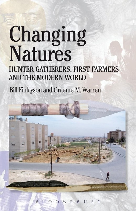 Changing Natures: Hunter-gatherers, First Famers and the Modern World by Bill Fi
