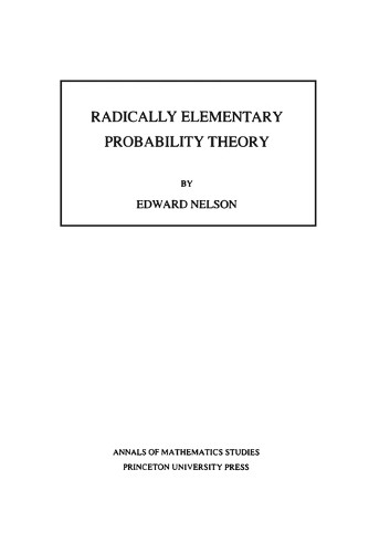 Edward Nelson Radically Elementary Probability Theory (Paperback)