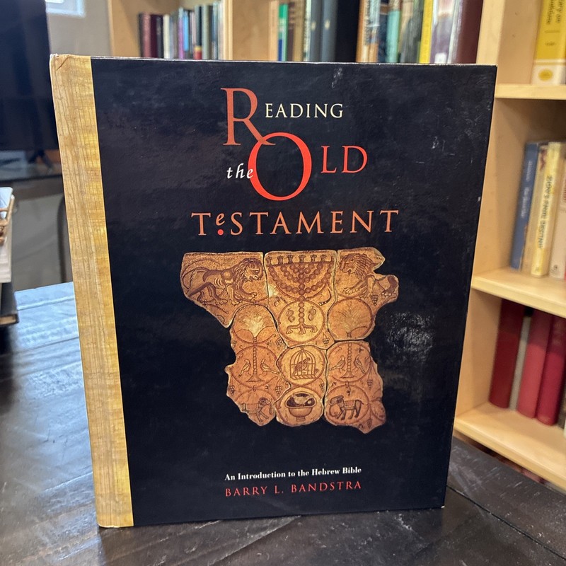 Reading the Old Testament : An Introduction to the Hebrew Bible Barry Bandstra