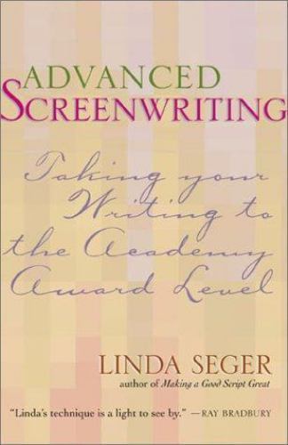 Advanced Screenwriting: Taking Your Writing to the Academy Award Level