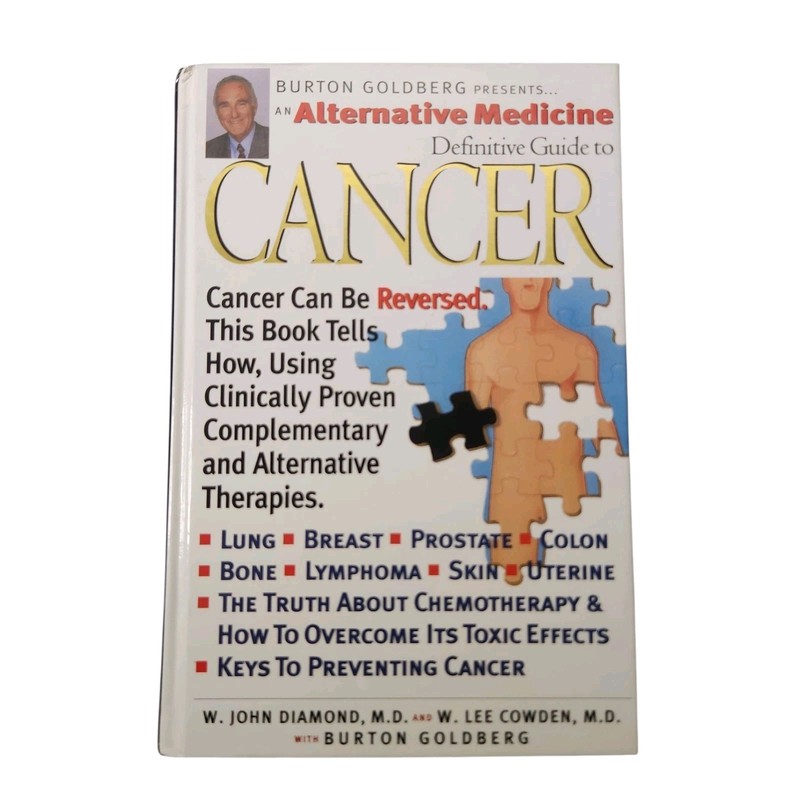 An Alternative Medicine Definitive Guide to Cancer by Burton Goldberg