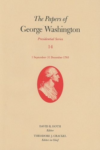 14: THE PAPERS OF GEORGE WASHINGTON: 1 SEPTEMBER-31 By David R. Hoth – Hardcover