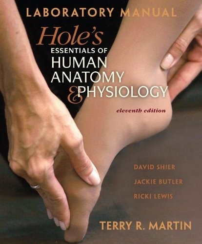 LABORATORY MANUAL FOR HOLE’S ESSENTIALS OF HUMAN ANATOMY & By Terry R. Martin