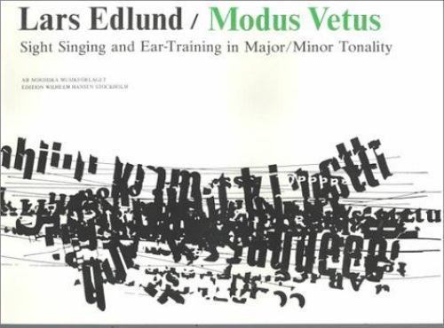 Modus Vetus: Sight Singing and Ear-Training in Major/Minor Tonality, Lars Edlund