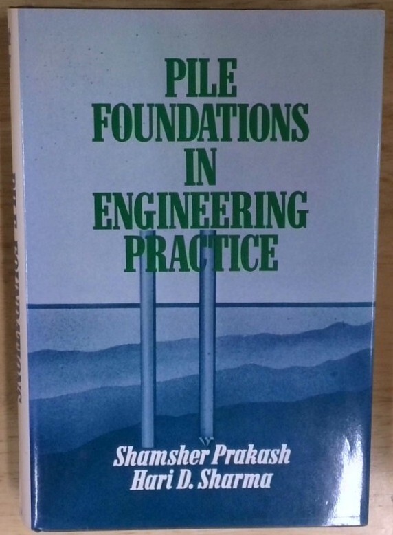Pile Foundations in Engineering Practice by Shamsher Prakash ISBN 0471616532