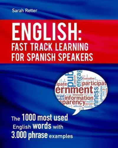 English: Fast Track Learning for Spanish Speakers: The 1000 most used English wo