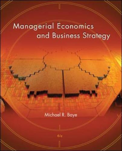 Managerial Economics & Business Strategy by Michael Baye