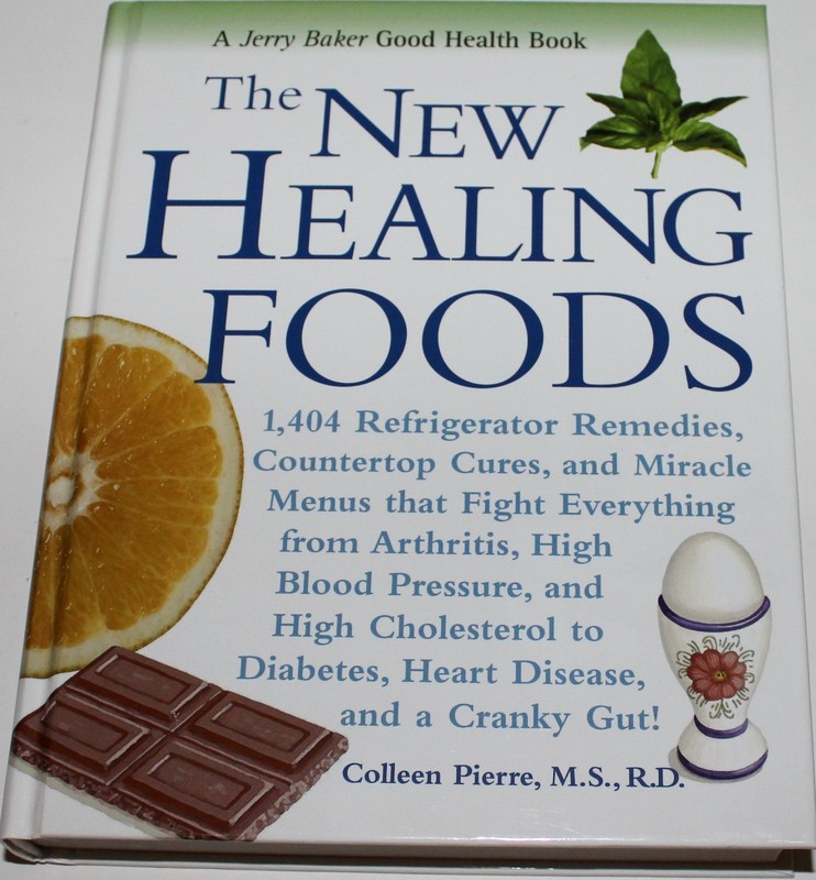 The New Healing Foods: 1,404 Refrigerator Remedies, Countertop Cures, and Mirac,