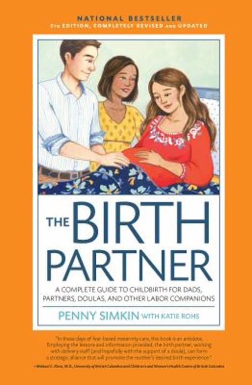 The Birth Partner 5th Edition : A Complete Guide to Childbirth fo