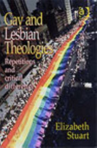 Gay & Lesbian Theologies: Repetitions With Critical Difference, Stuart, Elizabet