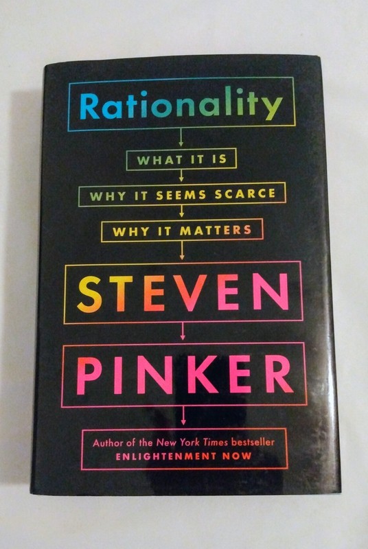 Rationality: What It Is, Why It Seems Scarce, Why It Matters Hardcover by Pinker